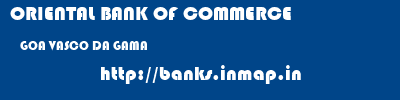 ORIENTAL BANK OF COMMERCE  GOA VASCO DA GAMA    banks information 